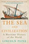 The Sea And Civilization - A Maritime History Of The World Paperback