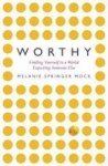 Worthy - Finding Yourself In A World Expecting Someone Else Paperback