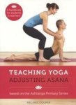 Teaching Yoga Adjusting Asana: A Handbook For Students And Teachers