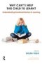 Why Can&  39 T I Help This Child To Learn? - Understanding Emotional Barriers To Learning   Paperback