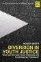 Diversion In Youth Justice - What Can We Learn From Historical And Contemporary Practices?   Hardcover