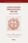 Anglo-saxon Prognostics 900-1100 - Study And Texts Hardcover
