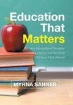 Education That Matters - How Strong Moral Principles Literacy And Patriotism Will Save Public Schools Hardcover