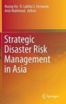 Strategic Disaster Risk Management In Asia Hardcover 2015 Ed.