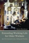 Extending Working Life For Older Workers - Age Discrimination Law Policy And Practice Hardcover