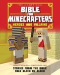 The Unofficial Bible For Minecrafters: Heroes And Villains - Stories From The Bible Told Block By Block Paperback