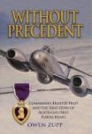 Without Precedent - Commando Fighter Pilot And The True Story Of Australia& 39 S First Purple Heart Hardcover