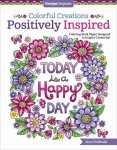 Colorful Creations Positively Inspired - Coloring Book Pages Designed To Inspire Creativity Paperback
