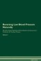 Reversing Low Blood Pressure Naturally The Raw Vegan Plant-based Detoxification & Regeneration Workbook For Healing Patients. Volume 2   Paperback