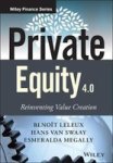 Private Equity 4.0 - Reinventing Value Creation Hardcover
