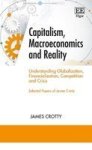 Capitalism Macroeconomics And Reality - Understanding Globalization Financialization Competition And Crisis Hardcover