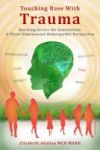 Touching Base With Trauma - Reaching Across The Generations - A Three-dimensional Homeopathic Perspective Hardcover