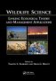 Wildlife Science - Linking Ecological Theory And Management Applications   Paperback