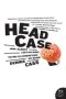 Head Case - How I Almost Lost My Mind Trying To Understand My Brain   Paperback