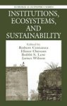 Institutions Ecosystems And Sustainability Ecological Economics
