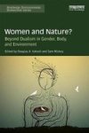 Women And Nature? - Beyond Dualism In Gender Body And Environment Hardcover