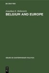 Belgium And Europe - A Study In Small Power Diplomacy Hardcover Reprint 2019