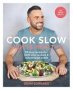 Cook Slow: Light & Healthy - 90 Easy Recipes For Both Slow Cookers & Conventional Ovens   Paperback