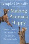 Making Animals Happy - How To Create The Best Life For Pets And Other Animals Paperback