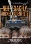 Not Exactly Rocket Scientists And Other Hardcover