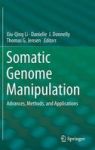 Somatic Genome Manipulation - Advances Methods And Applications Hardcover Softcover Reprint Of The Original 1ST Ed. 2015