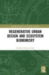 Regenerative Urban Design And Ecosystem Biomimicry Hardcover