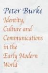 Identity Culture & Communications In The Early Modern World Hardcover