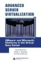 Advanced Server Virtualization - Vmware And Microsoft Platforms In The Virtual Data Center   Hardcover