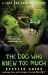 Dog Who Knew Too Much: A Chet And Bernie Paperback