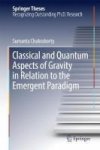 Classical And Quantum Aspects Of Gravity In Relation To The Emergent Paradigm Hardcover 1ST Ed. 2017