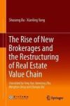 The Rise Of New Brokerages And The Restructuring Of Real Estate Value Chain Hardcover 1ST Ed. 2018