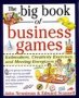 The Big Book Of Business Games: Icebreakers Creativity Exercises And Meeting Energizers   Paperback Ed