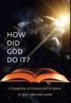 How Did God Do It? - A Symphony Of Science And Scripture Hardcover