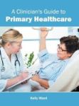 A Clinician& 39 S Guide To Primary Healthcare Hardcover