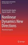 Nonlinear Dynamics New Directions - Theoretical Aspects Hardcover 2015 Ed.