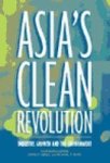 Asia& 39 S Clean Revolution - Industry Growth And The Environment Hardcover