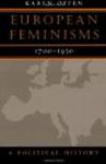 European Feminisms, 1700-1950: A Political History