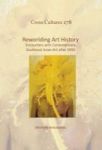 Reworlding Art History - Encounters With Contemporary Southeast Asian Art After 1990 Hardcover