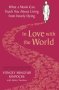 In Love With The World - What A Monk Can Teach You About Living From Nearly Dying   Paperback