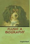 Flush - A Biography Hardcover