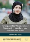 Stereotypes And Self-representations Of Women With A Muslim Background 2016 - The Stigma Of Being Oppressed Hardcover