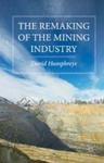 The Remaking Of The Mining Industry Hardcover