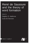Ren De Saussure And The Theory Of Word Formation Hardcover