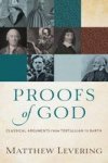 Proofs Of God - Classical Arguments From Tertullian To Barth Paperback