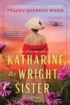 Katharine The Wright Sister - A Novel Paperback