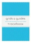 Grids & Guides Tracebook - Tracing Paper Notebooks For Visual Thinkers Notebook Blank Book