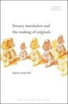Literary Translation And The Making Of Originals Hardcover