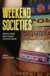 Weekend Societies - Electronic Dance Music Festivals And Event-cultures Hardcover