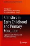 Statistics In Early Childhood And Primary Education - Supporting Early Statistical And Probabilistic Thinking Hardcover 1ST Ed.