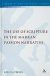 Use of Scripture in the Markan Passion Narrative Hardback